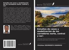 Borítókép a  Estudios de casos y modelización de los corredores norte, central y sur: - hoz