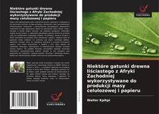 Portada del libro de Niektóre gatunki drewna liściastego z Afryki Zachodniej wykorzystywane do produkcji masy celulozowej i papieru