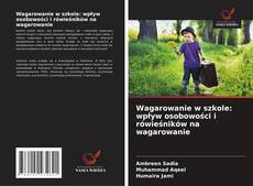 Portada del libro de Wagarowanie w szkole: wpływ osobowości i rówieśników na wagarowanie