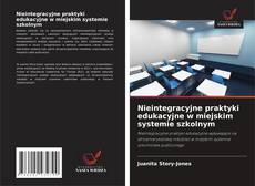 Portada del libro de Nieintegracyjne praktyki edukacyjne w miejskim systemie szkolnym