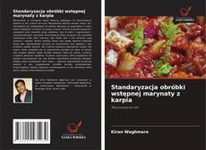 Bookcover of Standaryzacja obróbki wstępnej marynaty z karpia