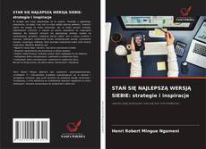 Couverture de STAŃ SIĘ NAJLEPSZĄ WERSJĄ SIEBIE: strategie i inspiracje