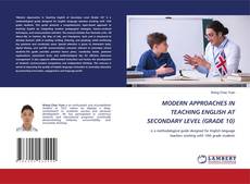 Capa do livro de MODERN APPROACHES IN TEACHING ENGLISH AT SECONDARY LEVEL (GRADE 10) 