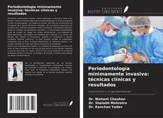Capa do livro de Periodontología mínimamente invasiva: técnicas clínicas y resultados 