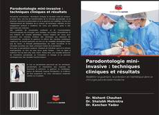 Bookcover of Parodontologie mini-invasive : techniques cliniques et résultats