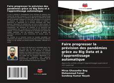 Bookcover of Faire progresser la prévision des pandémies grâce au Big Data et à l'apprentissage automatique