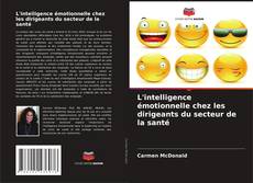 Обложка L'intelligence émotionnelle chez les dirigeants du secteur de la santé