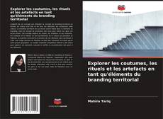 Обложка Explorer les coutumes, les rituels et les artefacts en tant qu'éléments du branding territorial