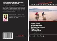 Rolnictwo kontraktowe Tajlandia-Laos: Kapusta, Champasak的封面