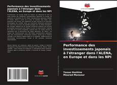 Обложка Performance des investissements japonais à l'étranger dans l'ALENA, en Europe et dans les NPI