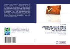 VANADIUM AMELIORATIVE ROLE ON STZ INDUCED DIABETES RATS kitap kapağı