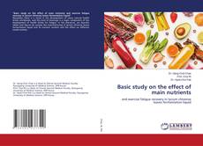 Couverture de Basic study on the effect of main nutrients