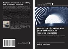 Copertina di Renderización acelerada por SIMD y GPU de modelos implícitos