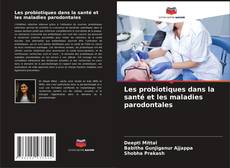 Обложка Les probiotiques dans la santé et les maladies parodontales