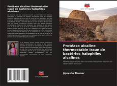 Обложка Protéase alcaline thermostable issue de bactéries halophiles alcalines