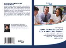 Buchcover von SZALUTOGENEZIS- A JÖVŐ ÚTJA A MENTORÁLÁSBAN?