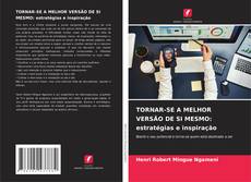 TORNAR-SE A MELHOR VERSÃO DE SI MESMO: estratégias e inspiração的封面