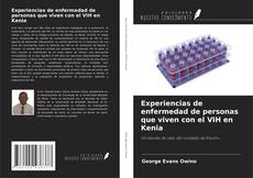 Experiencias de enfermedad de personas que viven con el VIH en Kenia kitap kapağı