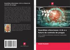 Bookcover of Guardiões silenciosos: A IA e o futuro do controlo de pragas