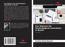Bookcover of Tax Waivers for Technological Innovation in Brazil