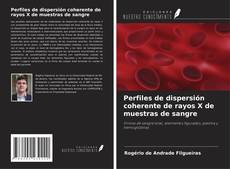 Capa do livro de Perfiles de dispersión coherente de rayos X de muestras de sangre 