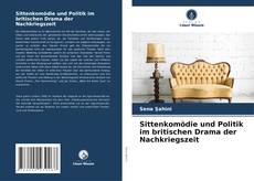 Couverture de Sittenkomödie und Politik im britischen Drama der Nachkriegszeit