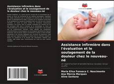 Buchcover von Assistance infirmière dans l'évaluation et le soulagement de la douleur chez le nouveau-né