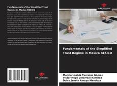 Обложка Fundamentals of the Simplified Trust Regime in Mexico RESICO