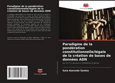 Portada del libro de Paradigme de la pondération constitutionnelle/légale de la création de bases de données ADN