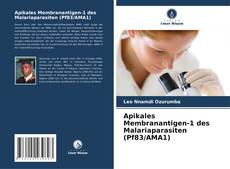 Apikales Membranantigen-1 des Malariaparasiten (Pf83/AMA1) kitap kapağı