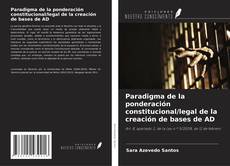 Copertina di Paradigma de la ponderación constitucional/legal de la creación de bases de AD
