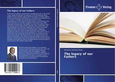 Bookcover of The legacy of our Fathers