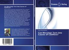 Bookcover of Can Blessings Turn Into Causes of Conflicts?