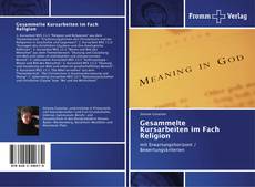 Bookcover of Gesammelte Kursarbeiten im Fach Religion