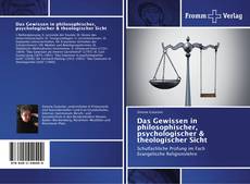 Bookcover of Das Gewissen in philosophischer, psychologischer & theologischer Sicht
