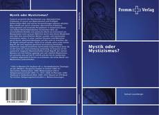 Buchcover von Mystik oder Mystizismus?