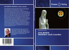 Buchcover von AVE MARIA Wallfahrt nach Lourdes