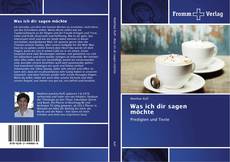 Portada del libro de Was ich dir sagen möchte