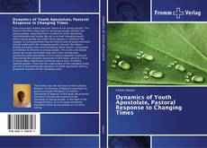 Portada del libro de Dynamics of Youth Apostolate, Pastoral Response to Changing Times