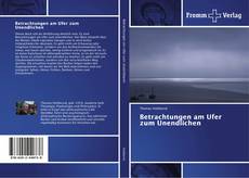 Buchcover von Betrachtungen am Ufer zum Unendlichen