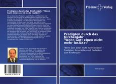 Buchcover von Predigten durch das Kirchenjahr "Wenn Gott einen nicht mehr loslässt"