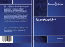 Bookcover of Der Umgang mit Gott und dem Nächsten