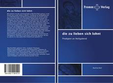 Bookcover of die zu lieben sich lohnt