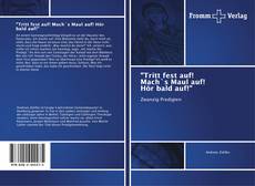 Buchcover von "Tritt fest auf! Mach`s Maul auf! Hör bald auf!"