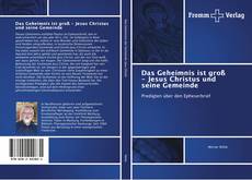 Das Geheimnis ist groß - Jesus Christus und seine Gemeinde kitap kapağı