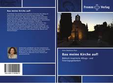 Buchcover von Bau meine Kirche auf!