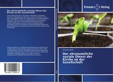 Portada del libro de Der ehrenamtliche soziale Dienst der Kirche an der Gesellschaft