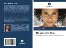 Die Larve im Kern kitap kapağı
