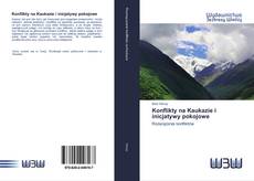 Buchcover von Konflikty na Kaukazie i inicjatywy pokojowe