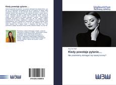 Bookcover of Kiedy powstaje pytanie....